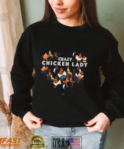 Crazy Chicken Lady Shirt, Hoodie