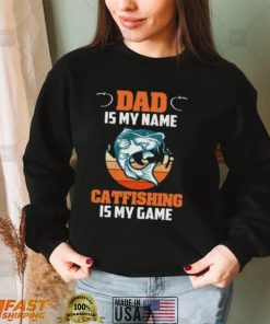 Dad Is My Name Catfishing Is My Game Catfish Fishing Short Sleeve Unisex T Shirt