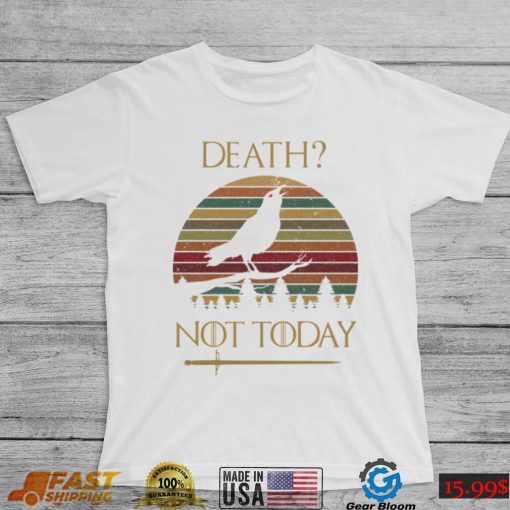 Death Not Today Retro Vintage Shirt, Hoodie