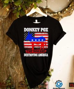 Donkey Pox Destroying America shirt