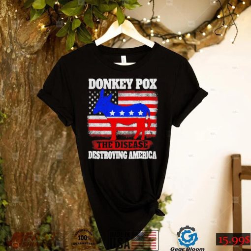 Donkey Pox Destroying America shirt