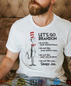 Dr Seuss let's go brandon I do not like your mental haze I do not like your leftist ways shirt 2022