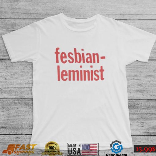 Fesbian Leminist Shirts