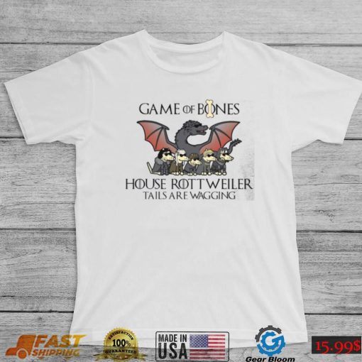 Game Of Bones House Rottweiler Tails Are Wagging Shirt, Hoodie