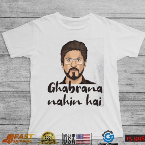 Ghabrana Nahi Hai Shirt, Hoodie