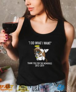 Grumpy Cat I Do What I Want Thank You For The Memories 2012 2019 Shirt, hoodie