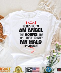 Honestly, I’m An Angel The Horns Are Just There To Keep My Halo Up Straight Long Sleeve Shirt