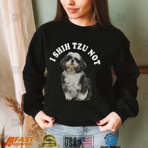 I Shih Tzu Not shirt