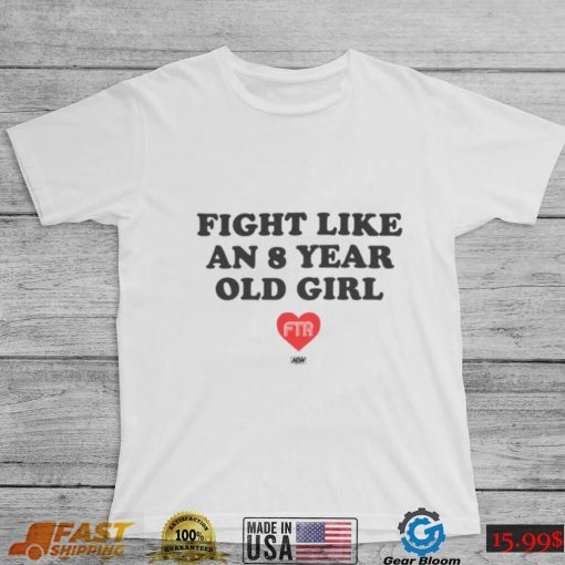Fight Like An 8 Year Old Girl Sweatshirt