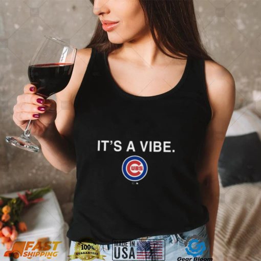 It’s A Vibe Chicago Cubs T Shirt