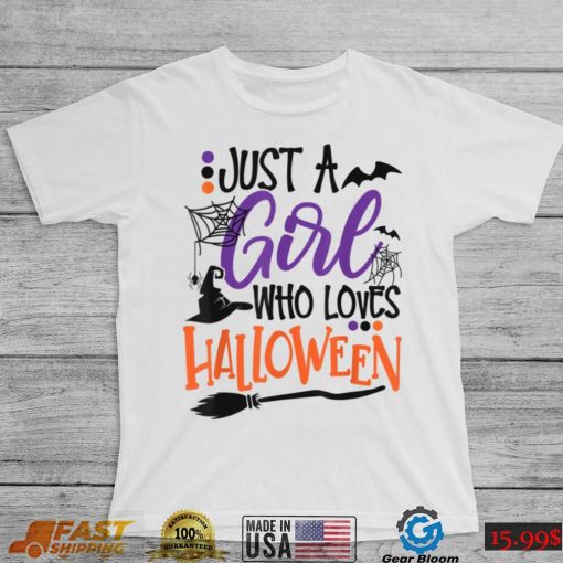 Just A Girl Loves Halloween Funny Witch Happy Halloween T Shirt