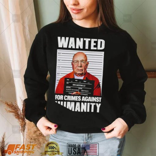Klaus Schwab wanted for Crimes Against Humanity meme shirt