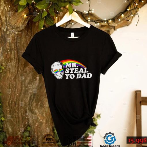 LGBT Pride Rainbow Mr Steal you dad shirt