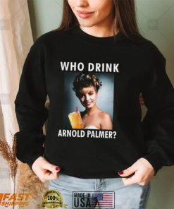 Laura Palmer Who Drink Arnold Palmer Shirts