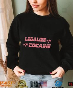 Legalize Cocaine Shirt