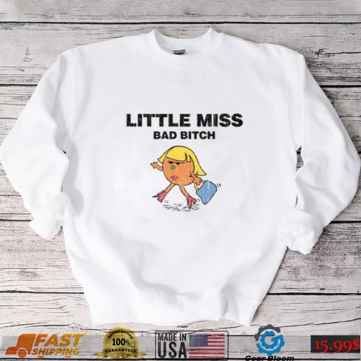 Little Miss Bad Bitch Shirt