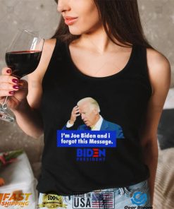 Luke Rudkowski Im Joe Biden and I forgot this message Biden President 2022 shirt