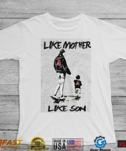 MLB Arizona Diamondbacks 058 Like Mother Like Son Shirt