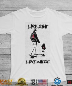 MLB Arizona Diamondbacks 065 Like Aunt Like Niece Shirt