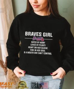 MLB Atlanta Braves 007 Girl Hated By Many Loved By Plenty Shirt