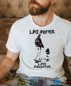 MLB Atlanta Braves 059 Like Mother Like Daughter Shirt