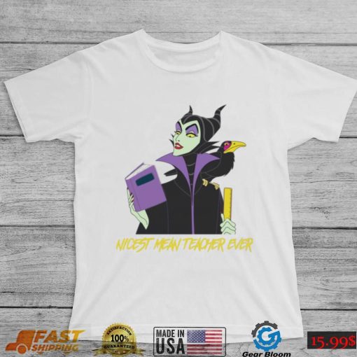 Maleficent Nicest Mean Teacher Ever Shirt, Hoodie