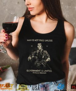 Man Is Not Free Unless Government Is Limited Reagan t shirt