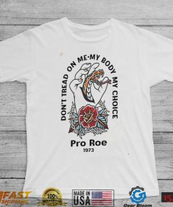 My Body My Choice, Pro Roe 1973 Shirt