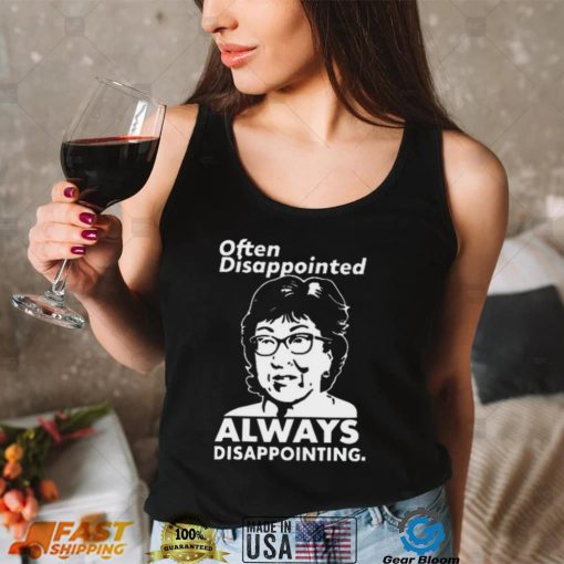 Often Disappointed Always Disappointing Shirt
