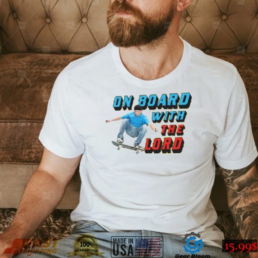 On Board With The Lord Shirt