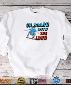 On Board With The Lord Shirt