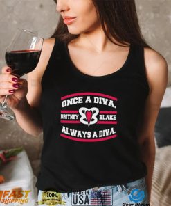 Once A Diva Britney Blacke Always A Diva T Shirt