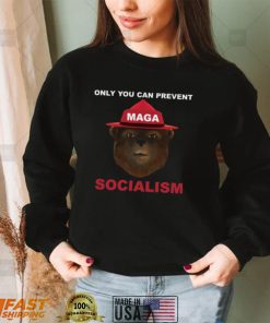 Only Can You Prevent Maga Socialism Shirt, Hoodie
