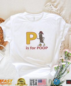 P is for poop shirt