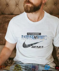 Playerunknowns Battlegrounds just play it Nike just play it shirt
