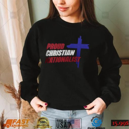 Proud Christian Nationalist T shirt