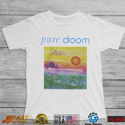 Pure Doom T Shirts