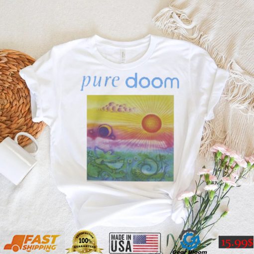 Pure Doom T Shirts