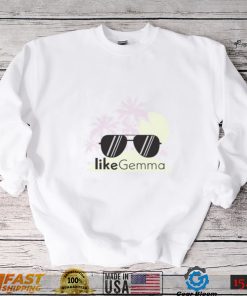 Chicks In The Office Like Gemma Shirt