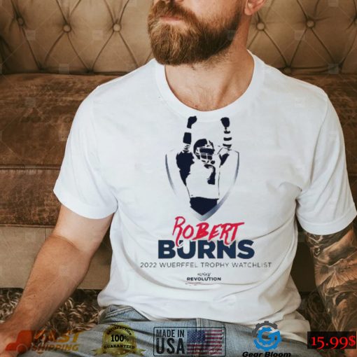 Robert Burns 2022 Wuerffel Trophy Watch List Husky Revolution shirt
