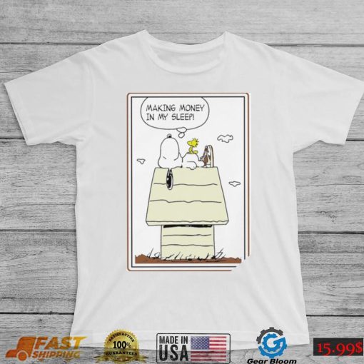 Snoopy and Woodstock making money in my sleep shirt