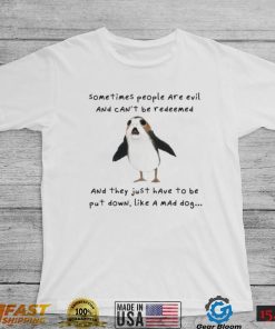 Sometimes People Are Evil And Can’t Be Redeemed Shirt, Hoodie