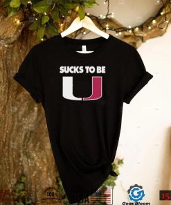 Sucks To Be U Anti Miami T Shirt