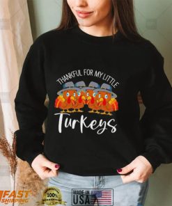 Teacher thankful for my little turkeys thanksgiving shirt
