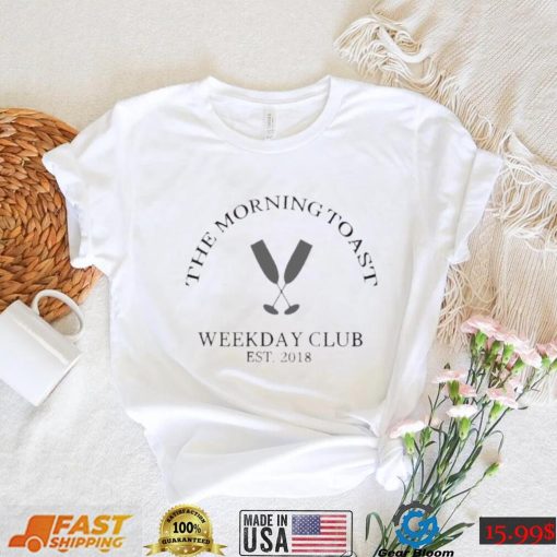 The Morning Toast Weekday Club 2018 logo shirt