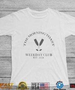 The Morning Toast Weekday Club 2018 logo shirt