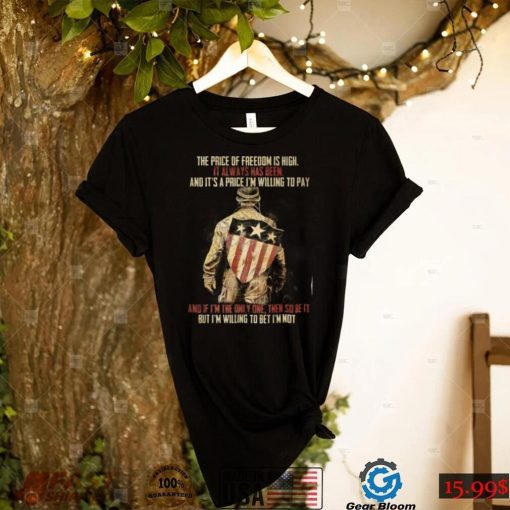 The Price Of Freedom Is High T Shirt