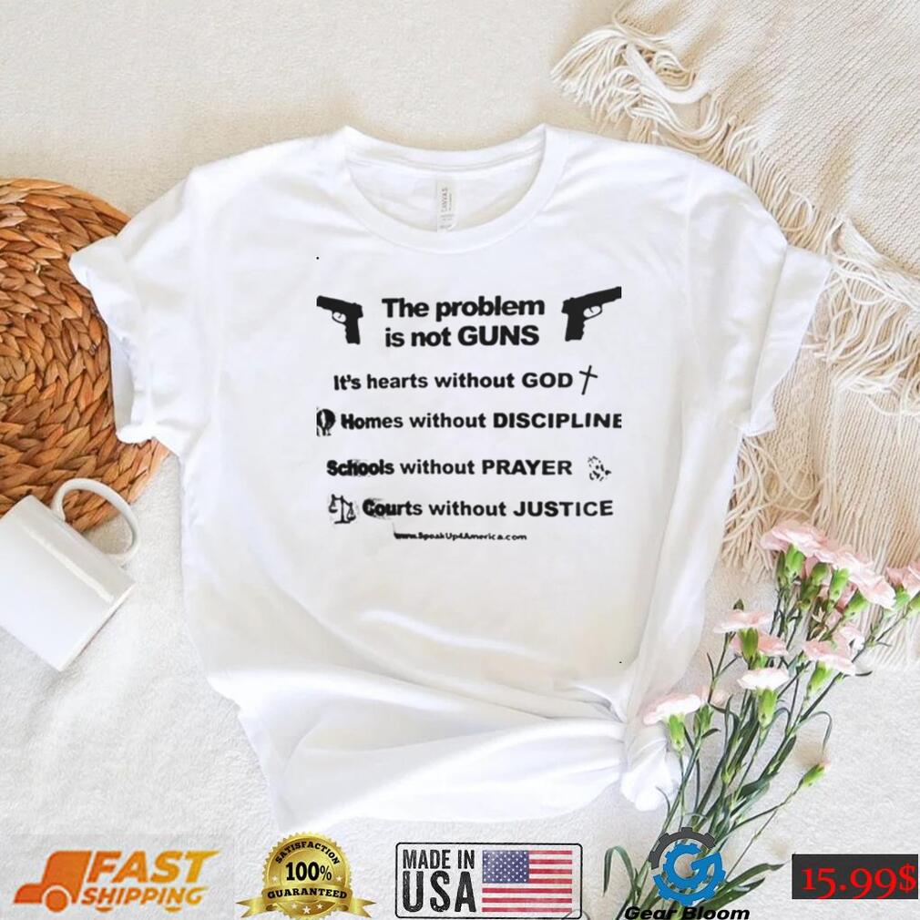 The Problem Is Not Guns Tee Shirt - teejeep