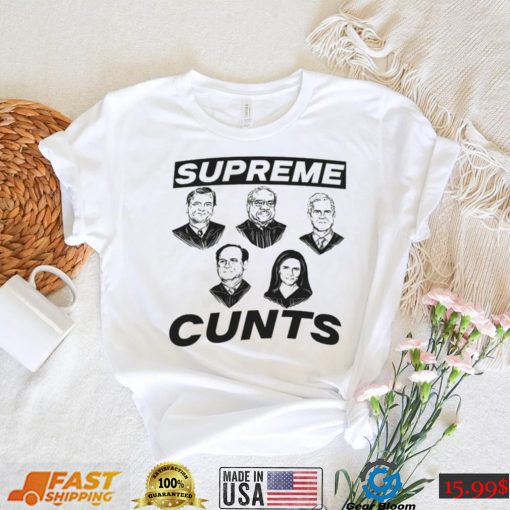 The Supreme Cunts Abort the Court Equality T Shirt