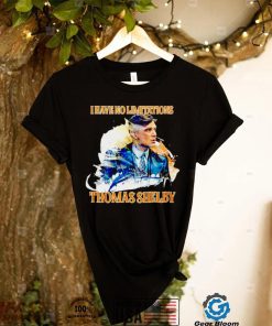 Thomas Shelby i have no limitations shirt